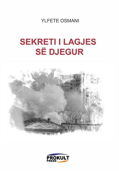 Sekreti I Lagjes Se Djegur - Ylfete Osmani