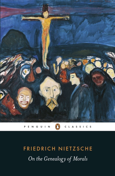 On The Genealogy Of Morals - Friedrich Nietzsche