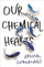 Our Chemical Hearts - Krystal Sutherland