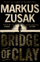 Bridge Of Clay - Markus Zusak