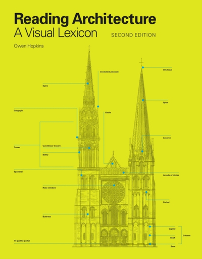 Reading Architecture Second Edition A Visual Lexicon - Owen Hopkins