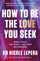 How To Be The Love You Seek - Dr Nicole Lepera