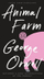Animal Farm - George Orwell