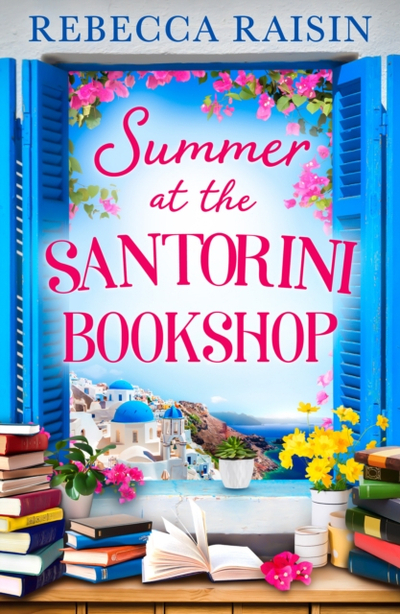 Summer At The Santorini Bookshop - Rebecca Raisin
