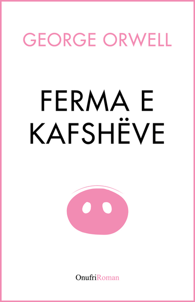Ferma e kafshëve - George Orwelle