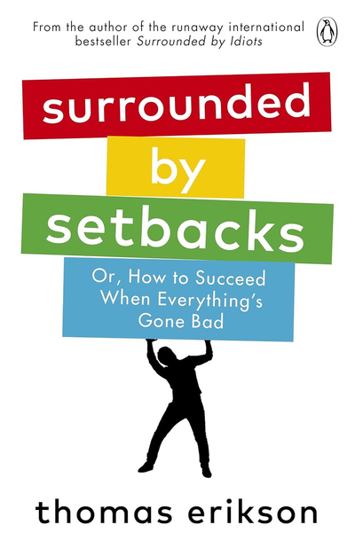 Surrounded By Setbacks - Thomas Erikson