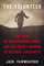 The Volunteer One Man An Underground - Jack Fairweather