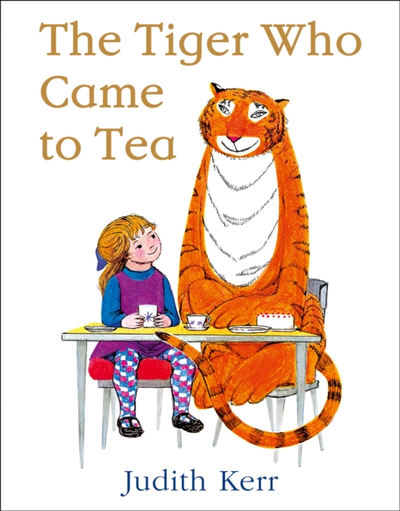 Tiger Who Came To Tea - Judith Kerr
