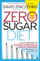 Zero Sugar Diet The 14-day Plan To Flat - Stephen Perrine & David Zinczen