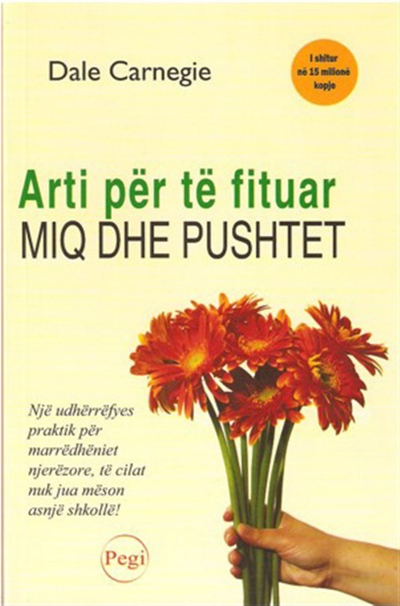Arti Per Te Fituar Miq Dhe Pushtet - Dale Carnegie