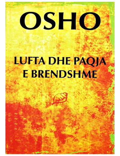 Lufta Dhe Paqja E Brendshme - Osho