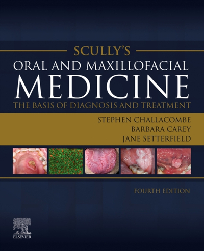 Scullys Oral & Maxillofacial Medicine - Barbara, Mb, Bch, Bao, Bds, Nui, Ba, Fds , Rcsi, Ffdrcsi (Oral Medicine), Fhea (Consultant In Oral