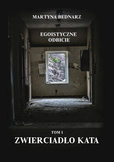 Libër Egoistic Reflection Vëllimi 1 The Executioner’s Mirror, roman psikologjik, Martyna Bednarz