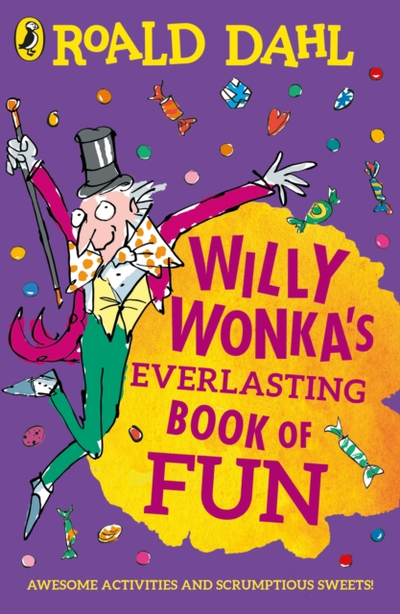 Willy Wonkas Everlasting Book Of Fun - Roald Dahl