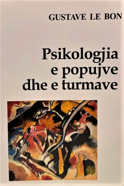 Psikologjia E Popujve Dhe E Turmave - Gustave Le Bon