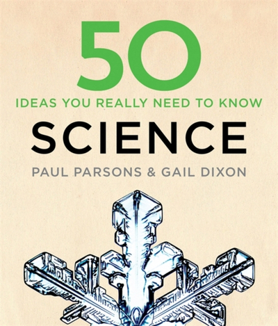 50 Science Ideas You Really Need To Know - Gail Dixon Paul Parsons