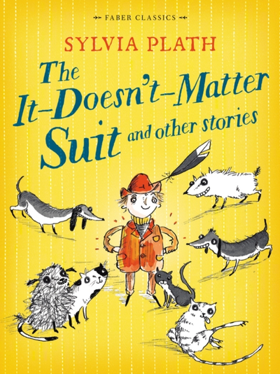 It Doesn't Matter Suit & Other Stories - Sylvia Plath