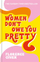 Women Dont Owe You Pretty - Florence Given