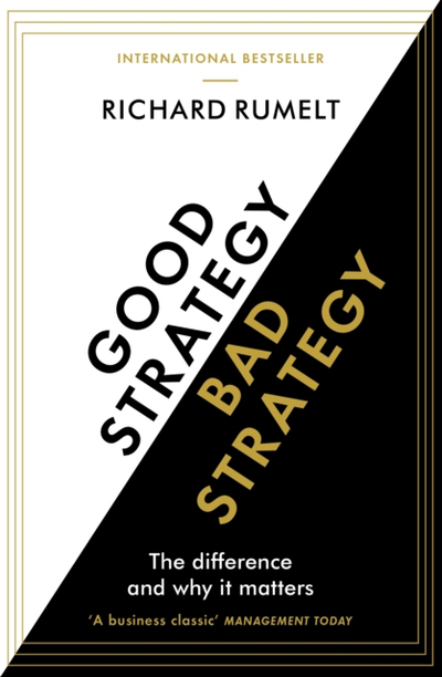 Good Strategy Bad Strategy - Richard Rumelt