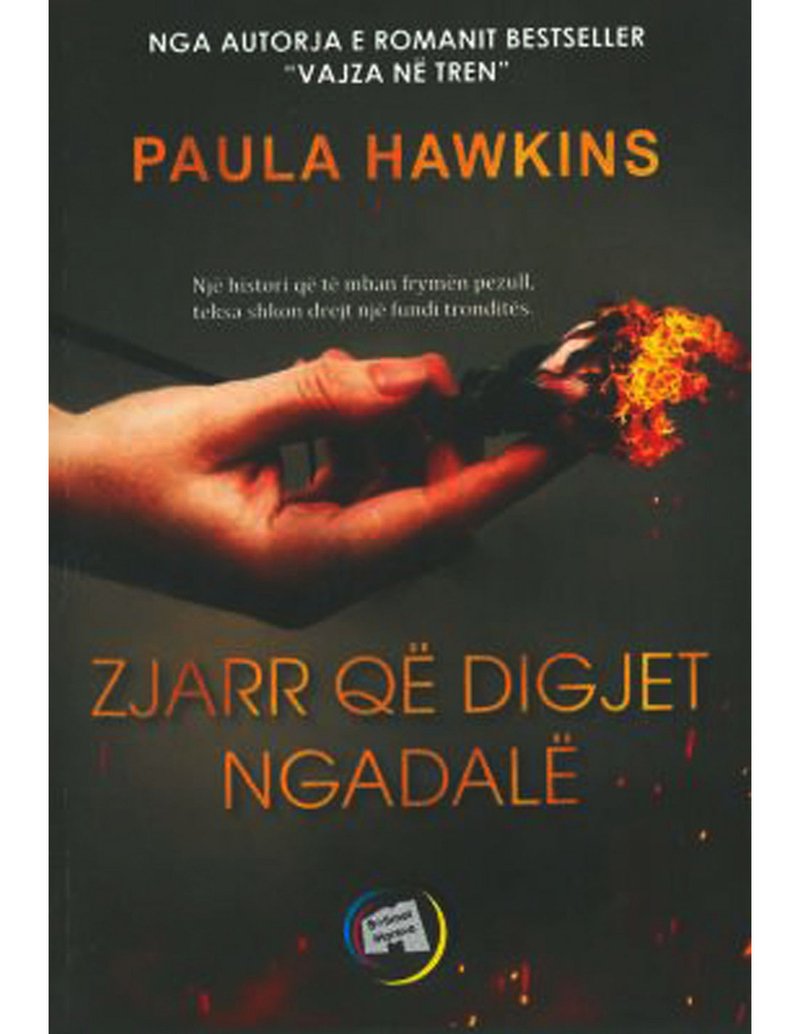 Zjarr Qe Digjet Ngadale - Paula Hawkins
