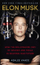 Elon Musk How The Billionaire Ceo Of Spacex And Tesla Is Shapin - Ashlee Vance