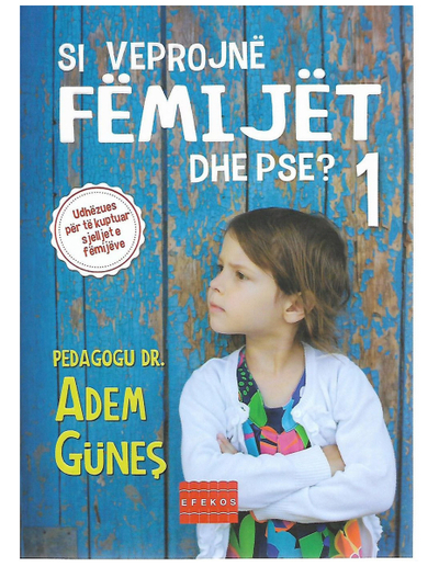 Si Veprojne Femijet Dhe Pse? 1 - Adem Gunes