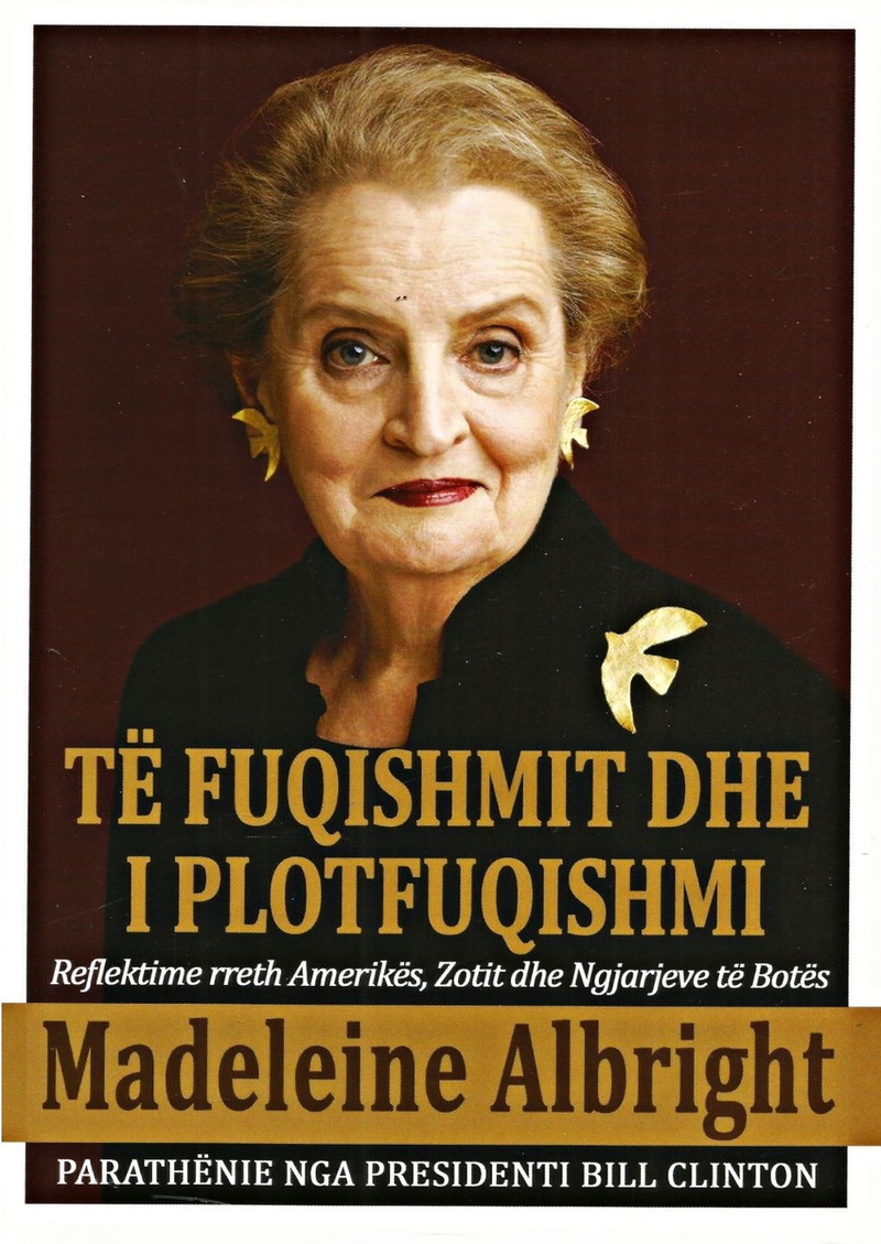 Te Fuqishmit Dhe I Plotfuqishmi - Madeleine Albright