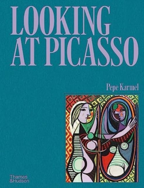 Looking At Picasso - Pepe Karmel