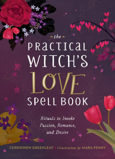 Practical Witchs Love Spell Book - Cerridwen Greenleaf