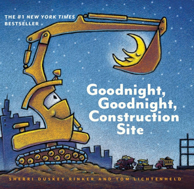 Goodnight Goodnight Construction Site - Sherri Duskey Rinke