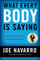 What Every Body Is Saying An Ex Fbi Agent S Guide To Speed Read - Joe Navarro