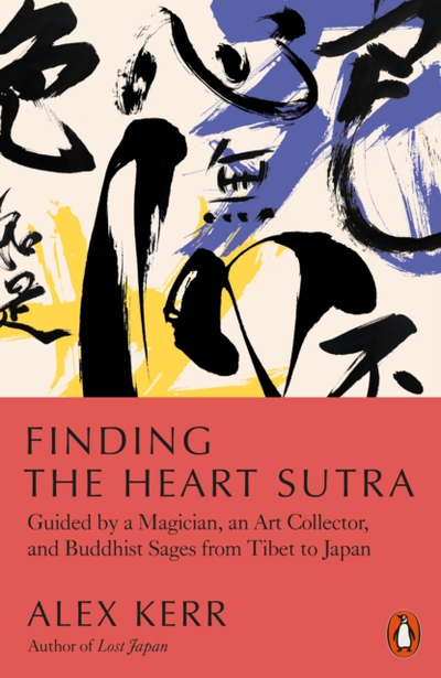 Finding The Heart Sutra - Alex Kerr