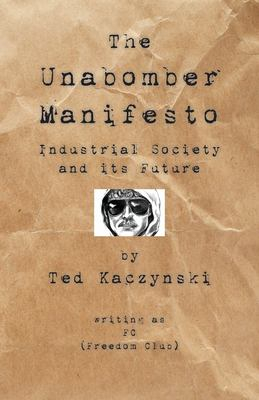 The Unabomber Manifesto Industrial Society and Its Future - Nn