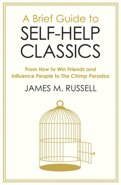 A Brief Guide To Self Help Classics - James M. Russell