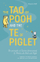 Tao Of Pooh & The Te Of Piglet - Benjamin Hoff
