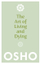 Art Of Living And Dying - Osho