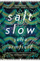 Salt Slow - Julia Armfield