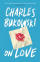 On Love - Charles Bukowski