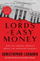 Lords Of Easy Money - Christopher Leonard