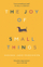 Joy Of Small Things - Hannah Jane Parkinson