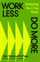 Work Less Do More - Alex Soojung-Kim Pang