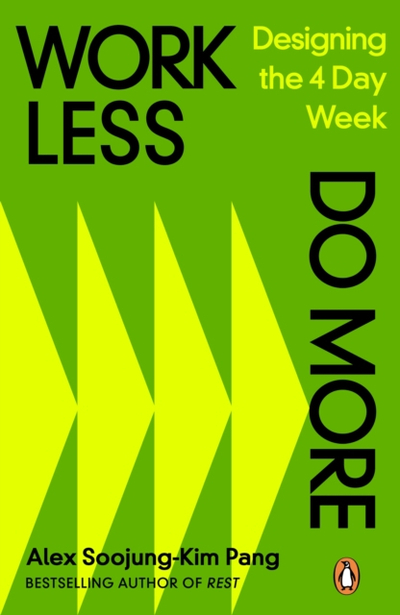 Work Less Do More - Alex Soojung-Kim Pang