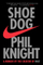 Shoe Dog A Memoir By The Creator Of Nike - Phil Knight