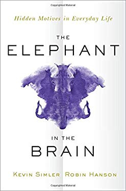 Elephant in the Brain - Kevin Simler robin Hanson