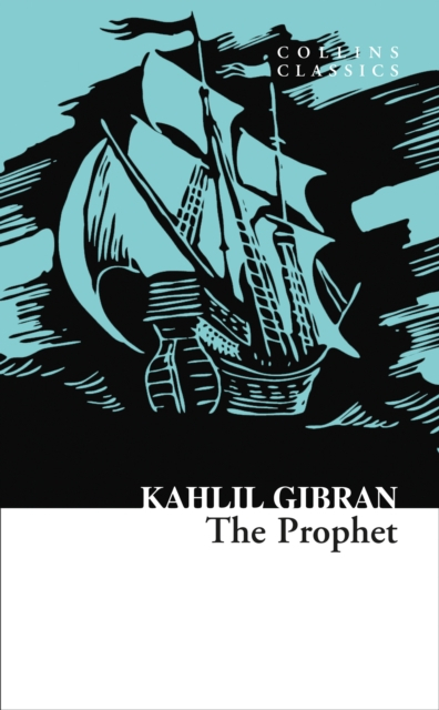 The Prophet Collins Classics Kahlil Gibran - Kahlil Gibran