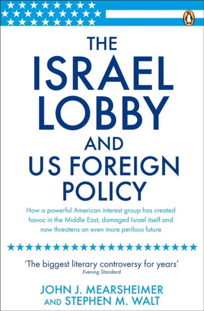 Israel Lobby & Us Foreign Policy - John J Mearsheimer