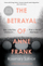 Betrayal Of Anne Frank - Rosemary Sullivan