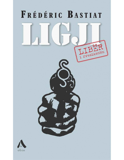 Ligji : Liber I Rrezikshem - Frederic Bastiat