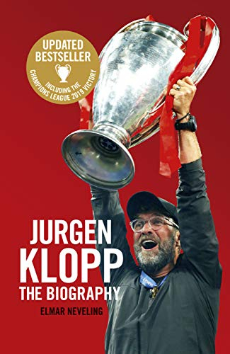 Jurgen Klopp the Biography - Elmar Neveling