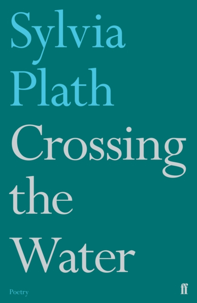 Crossing The Water - Sylvia Plath